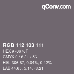 Color code: RGB 112 103 111 | qconv.com