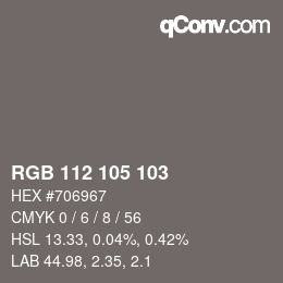颜色代码: RGB 112 105 103 | qconv.com