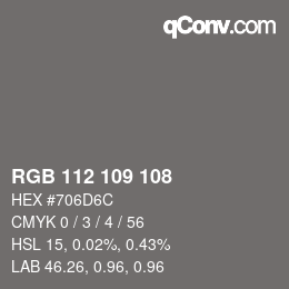 Color code: RGB 112 109 108 | qconv.com