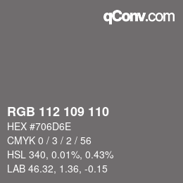 Farbcode: RGB 112 109 110 | qconv.com