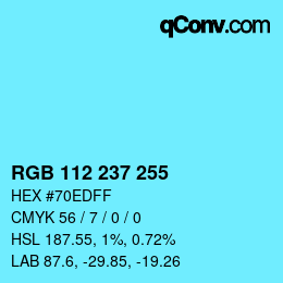 Color code: RGB 112 237 255 | qconv.com