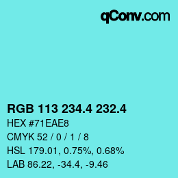 カラーコード: RGB 113 234.4 232.4 | qconv.com