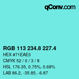 カラーコード: RGB 113 234.8 227.4 | qconv.com