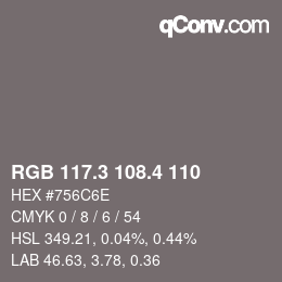 カラーコード: RGB 117.3 108.4 110 | qconv.com