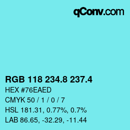 カラーコード: RGB 118 234.8 237.4 | qconv.com
