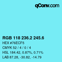 カラーコード: RGB 118 236.2 245.6 | qconv.com