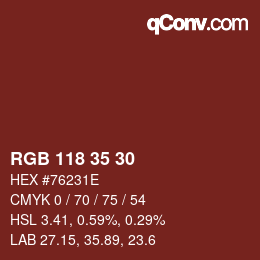 颜色代码: RGB 118 35 30 | qconv.com