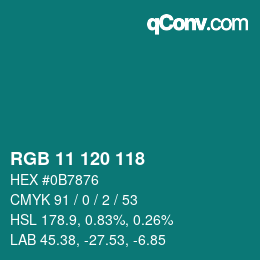 カラーコード: RGB 11 120 118 | qconv.com