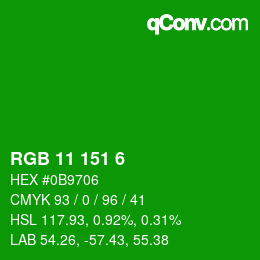 カラーコード: RGB 11 151 6 | qconv.com