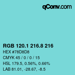 Color code: RGB 120.1 216.8 216 | qconv.com