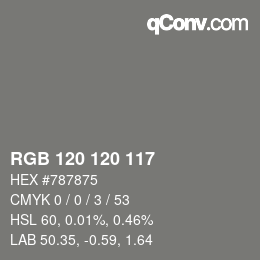 Color code: RGB 120 120 117 | qconv.com