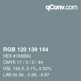 Color code: RGB 120 139 144 | qconv.com