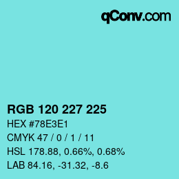 颜色代码: RGB 120 227 225 | qconv.com