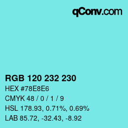 Color code: RGB 120 232 230 | qconv.com