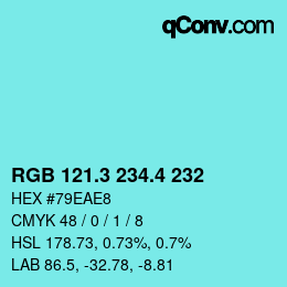 カラーコード: RGB 121.3 234.4 232 | qconv.com
