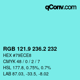 カラーコード: RGB 121.9 236.2 232 | qconv.com