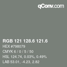 カラーコード: RGB 121 128.6 121.6 | qconv.com