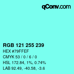 Color code: RGB 121 255 239 | qconv.com