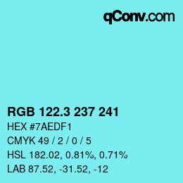カラーコード: RGB 122.3 237 241 | qconv.com
