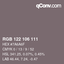 Farbcode: RGB 122 106 111 | qconv.com