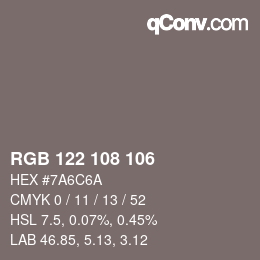 Color code: RGB 122 108 106 | qconv.com