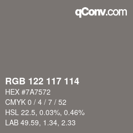 Color code: RGB 122 117 114 | qconv.com