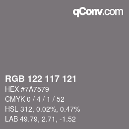 Color code: RGB 122 117 121 | qconv.com