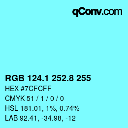 Farbcode: RGB 124.1 252.8 255 | qconv.com