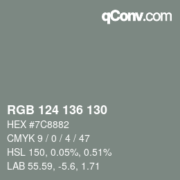 Color code: RGB 124 136 130 | qconv.com