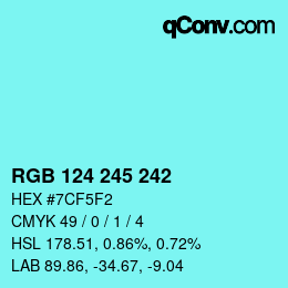 カラーコード: RGB 124 245 242 | qconv.com