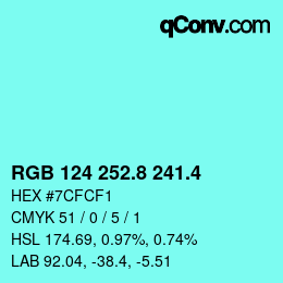 カラーコード: RGB 124 252.8 241.4 | qconv.com