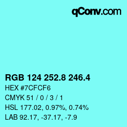 カラーコード: RGB 124 252.8 246.4 | qconv.com