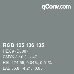 Color code: RGB 125 136 135 | qconv.com