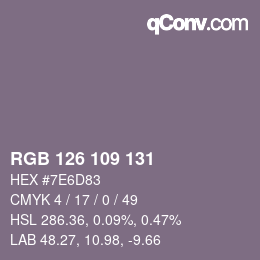 Farbcode: RGB 126 109 131 | qconv.com