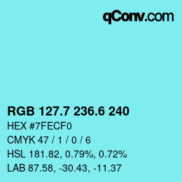 カラーコード: RGB 127.7 236.6 240 | qconv.com