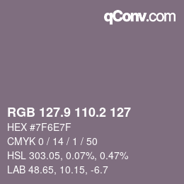 Color code: RGB 127.9 110.2 127 | qconv.com