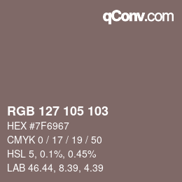 Color code: RGB 127 105 103 | qconv.com