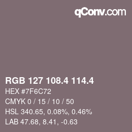 カラーコード: RGB 127 108.4 114.4 | qconv.com