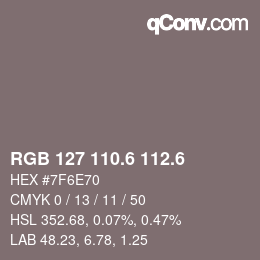 カラーコード: RGB 127 110.6 112.6 | qconv.com