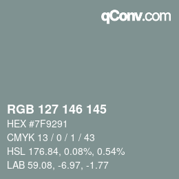 Color code: RGB 127 146 145 | qconv.com