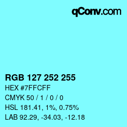 Color code: RGB 127 252 255 | qconv.com