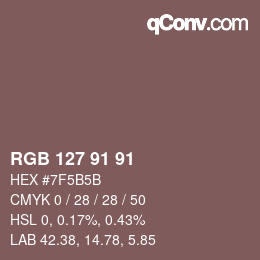 Color code: RGB 127 91 91 | qconv.com