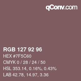 カラーコード: RGB 127 92 96 | qconv.com