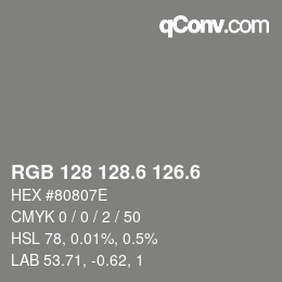 カラーコード: RGB 128 128.6 126.6 | qconv.com