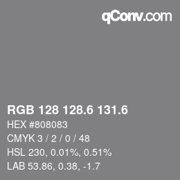 カラーコード: RGB 128 128.6 131.6 | qconv.com