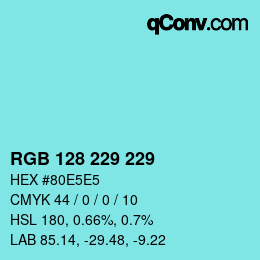 Color code: RGB 128 229 229 | qconv.com