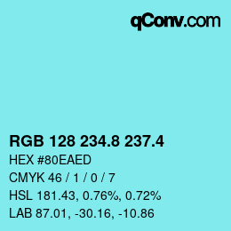 カラーコード: RGB 128 234.8 237.4 | qconv.com