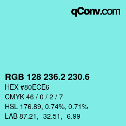 カラーコード: RGB 128 236.2 230.6 | qconv.com