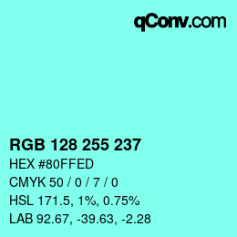 Color code: RGB 128 255 237 | qconv.com