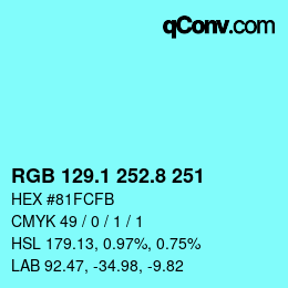 カラーコード: RGB 129.1 252.8 251 | qconv.com
